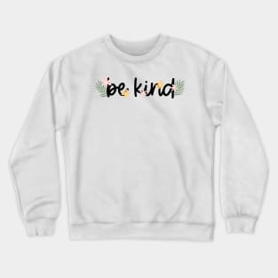 Floral Be Kind Crewneck Sweatshirt